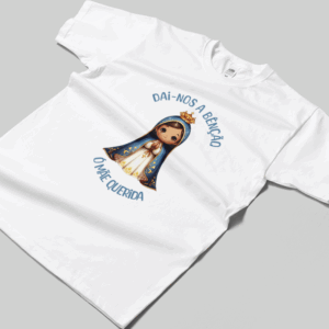 Camisa T-sthirt Dai-nos a Benção Ó Mãe Querida - branca
