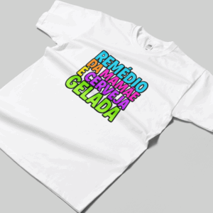 Camisa T-sthirt Remédio de Mamãe - branca