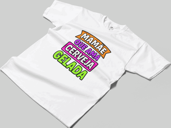 Camisa T-sthirt Mamãe ama Cerveja - branca