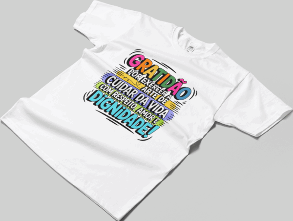 Camisa T-sthirt Gratidão por Cuidar da Vida - branca
