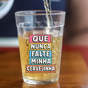 Copo Americano de Vidro Que Nunca Falte Cervejinha