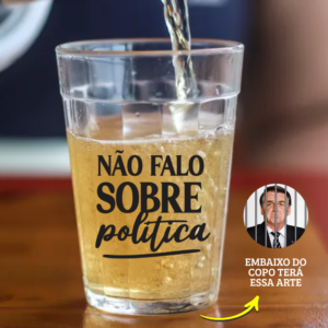 Copo Americano de Vidro Não Falo Sobre Política Bolsonaro Preso
