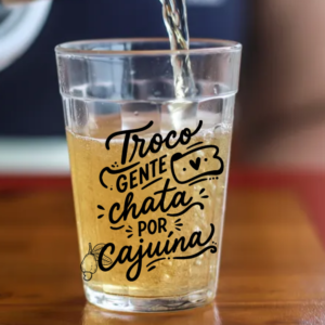 Copo Americano de Vidro Troco Gente Chata por Cajuína